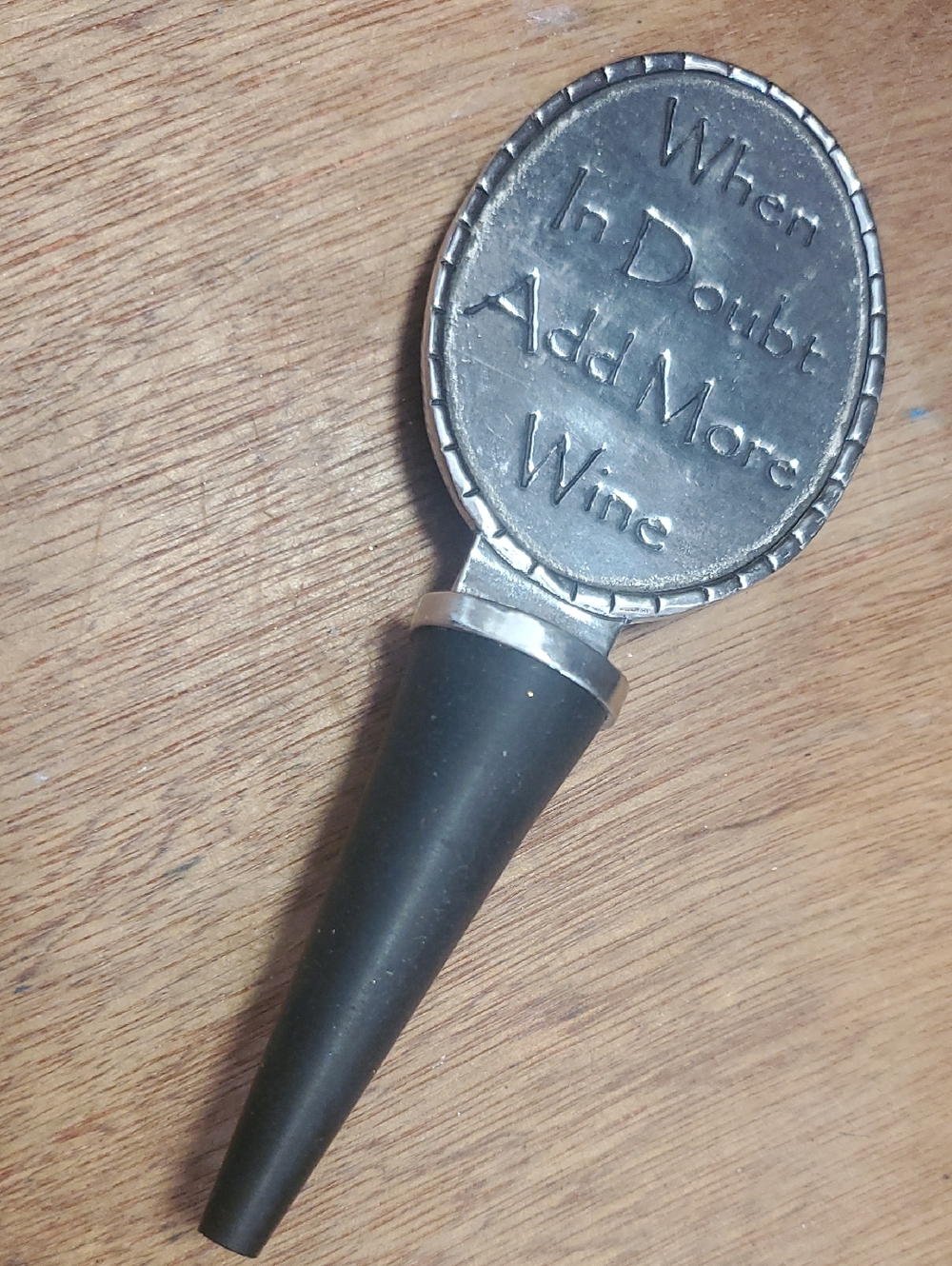 Wine Bottle Stopper - 'When In Doubt Add More Wine' D